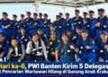 Hari ke-6, PWI Banten Kirim 5 Delegasi Ikut Pencarian Wartawan Hilang di Gunung Anak Krakatau
