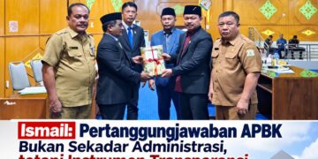 Ismail: Pertanggungjawaban APBK Bukan Sekadar Administrasi, tetapi Instrumen Transparansi